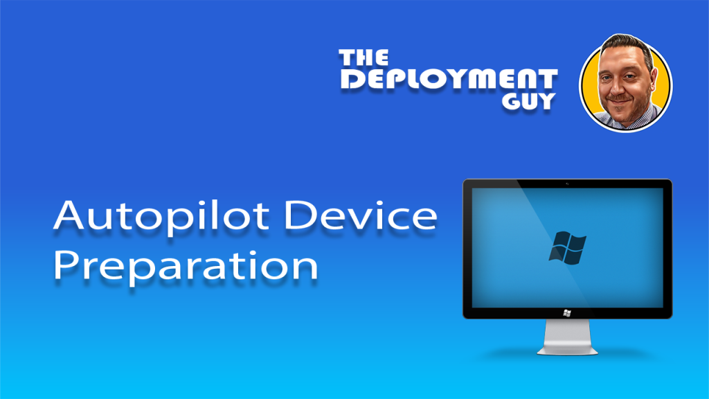 How to Set Up Autopilot Device Preparation in Microsoft Intune | The ...